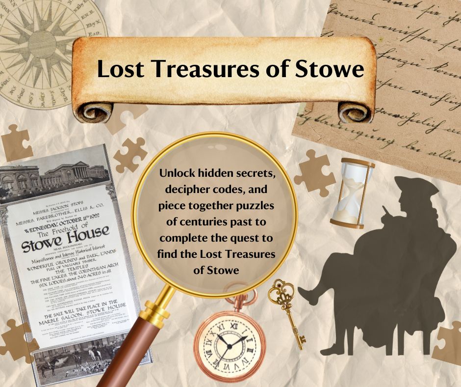 A sepia-coloured poster featuring a magnifying glass, a silhouette of a teacher, a newspaper clipping, a compass, and jigsaw pieces illustrates the lost treasures of Stowe. The poster provides a description of a children's and family trail running at Stowe House during the school holidays.