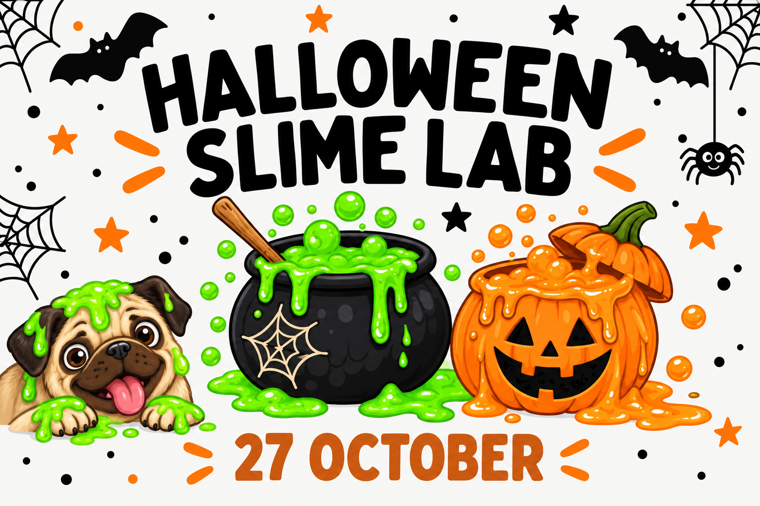Illustrated Halloween Slime Lab artwork featuring a slime-covered pug, a bubbling cauldron of green slime and a pumpkin filled with orange slime. Workshop on 27 October.